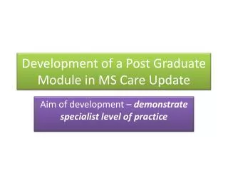 Development of a Post Graduate Module in MS Care Update