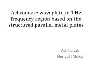 Achromatic waveplate in THz frequency region based on the structured parallel metal plates