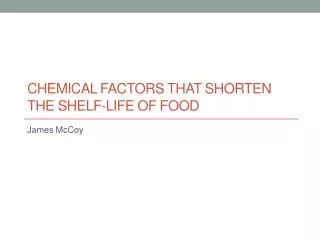 Chemical factors that shorten the shelf-life of food