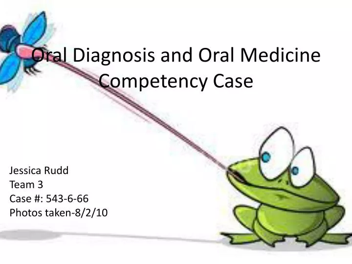 oral diagnosis and oral medicine competency case