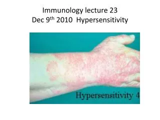 Immunology lecture 23 Dec 9 th 2010 Hypersensitivity