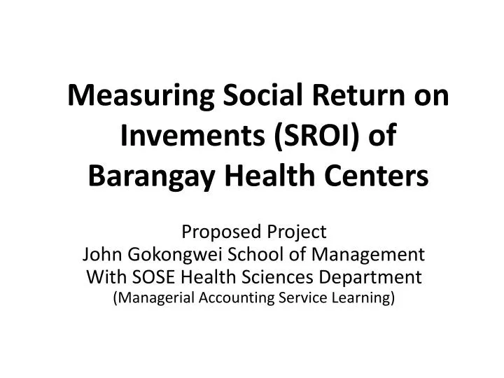 measuring social return on invements sroi of barangay health centers
