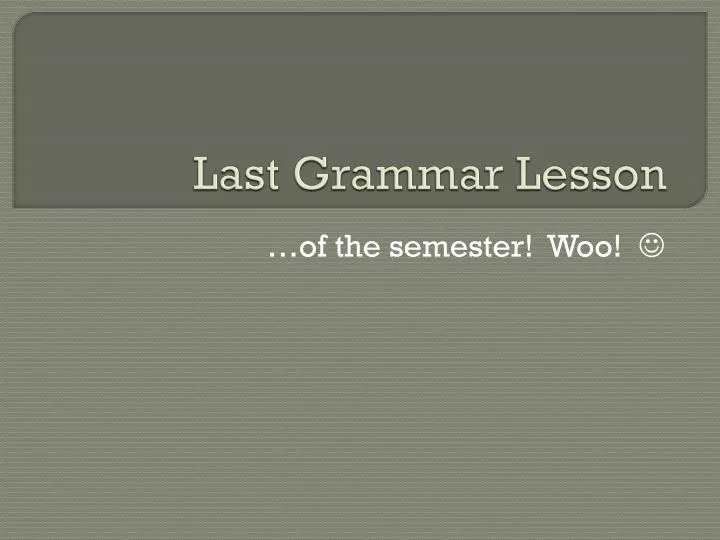 last grammar lesson