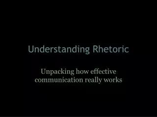 Understanding Rhetoric