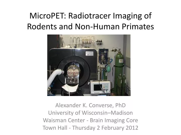 m icropet radiotracer i maging of rodents and non h uman primates