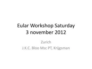 Eular Workshop Saturday 3 november 2012