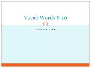 Vocab Words 6-10
