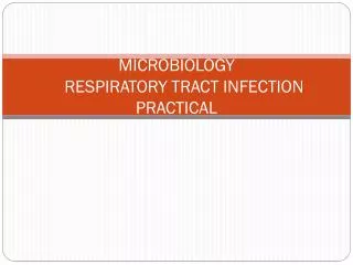 MICROBIOLOGY RESPIRATORY TRACT INFECTION PRACTICAL