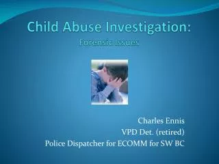 Child Abuse Investigation: Forensic Issues