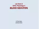 Lab Work 4 SDV1- Physiology II Blood Grouping - slide 1