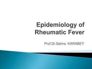 Epidemiology of Rheumatic Fever