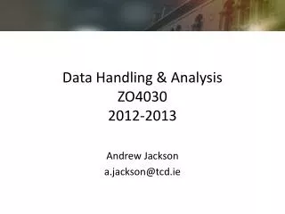 Data Handling &amp; Analysis ZO4030 2012-2013