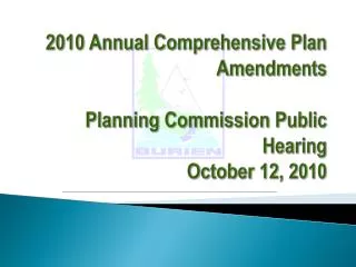 2010 Annual Comprehensive Plan Amendments Planning Commission Public Hearing October 12, 2010