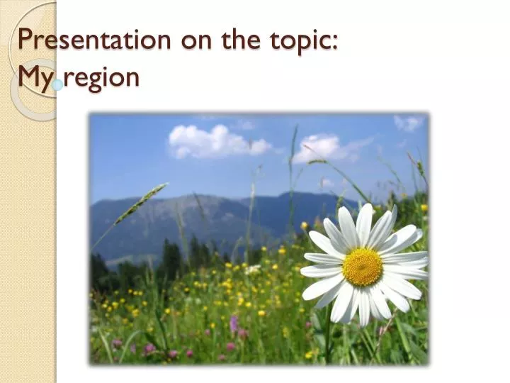 presentation on the topic my region