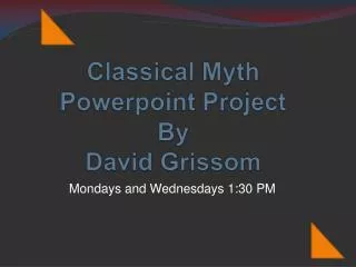 Classical Myth Powerpoint Project By David Grissom