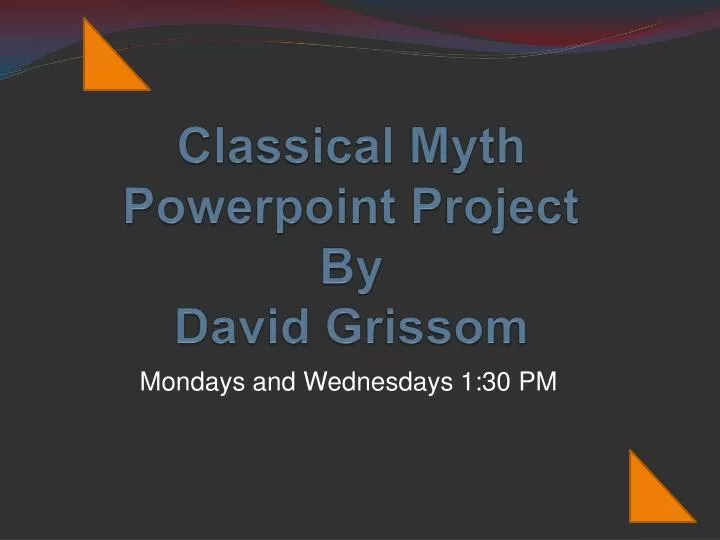 classical myth powerpoint project by david grissom
