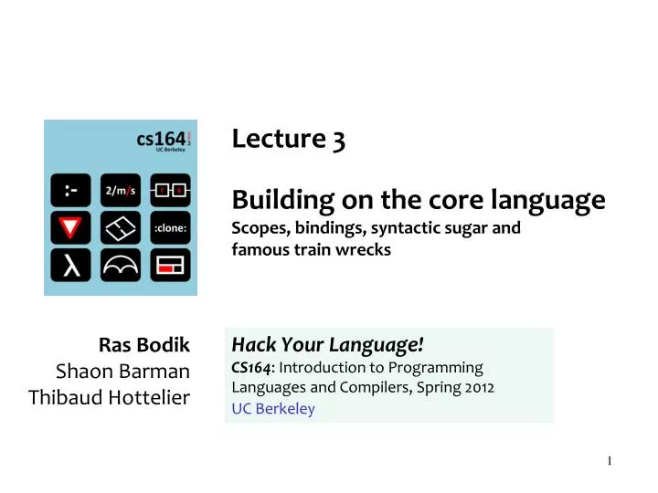 lecture 3 building on the core language s copes bindings syntactic sugar and famous train wrecks