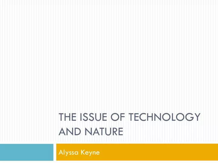the issue of technology and nature