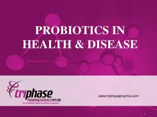 PROBIOTICS IN HEALTH &amp; DISEASE