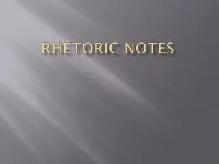 RHETORIC Notes