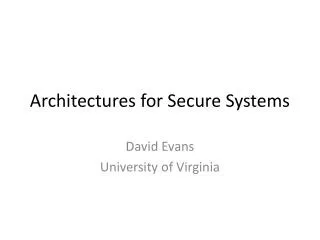 Architectures for Secure Systems