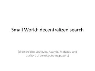 Small World: decentralized search