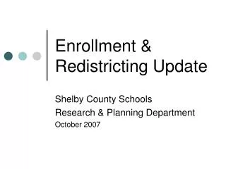Enrollment &amp; Redistricting Update