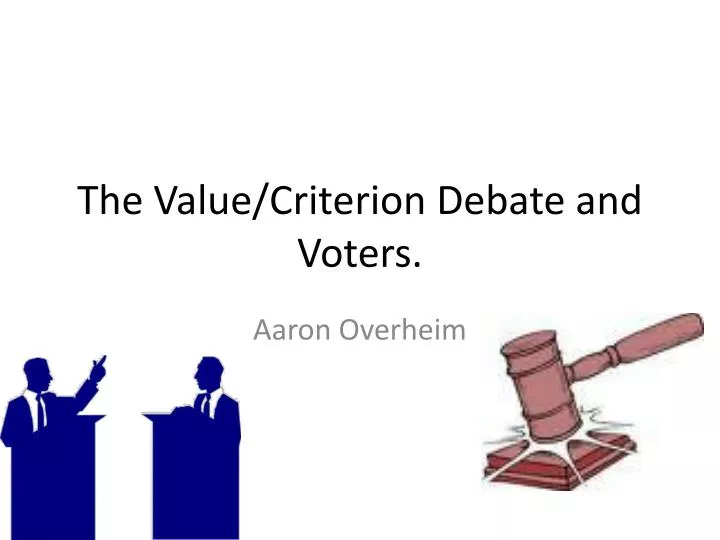 the value criterion debate and voters