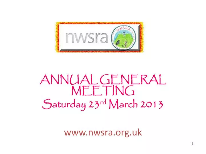 annual general meeting saturday 23 rd march 2013 www nwsra org uk