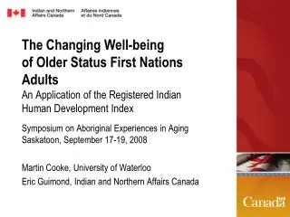 Symposium on Aboriginal Experiences in Aging Saskatoon, September 17-19, 2008