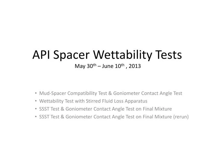 api spacer wettability tests may 30 th june 10 th 2013