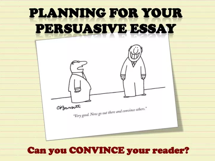 can you convince your reader