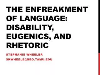 The Enfreakment of Language: Disability, eugenics, and rhetoric