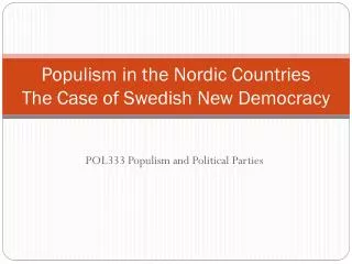 Populism in the Nordic Countries The Case of Swedish New Democracy