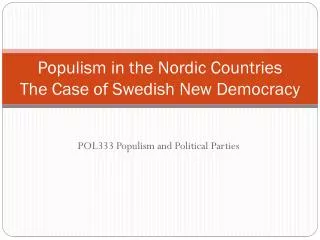 populism in the nordic countries the case of swedish new democracy