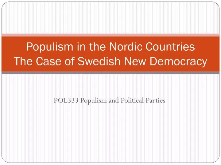 populism in the nordic countries the case of swedish new democracy