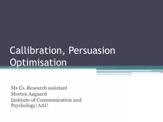 Callibration , Persuasion Optimisation