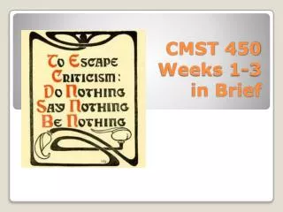 CMST 450 Weeks 1-3 in Brief