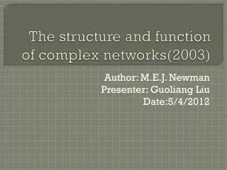 The structure and function of complex networks(2003)