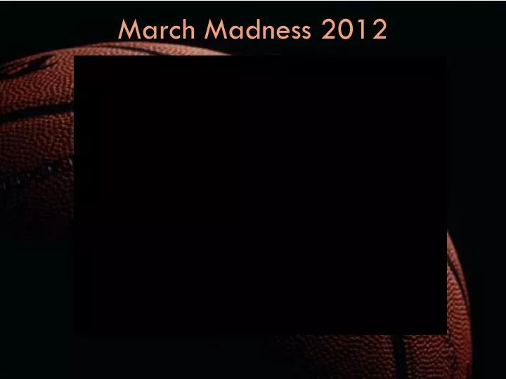 march madness 2012