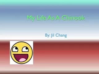 My Life As A Chinook