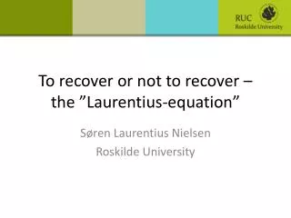 To recover or not to recover – the ”Laurentius-equation”