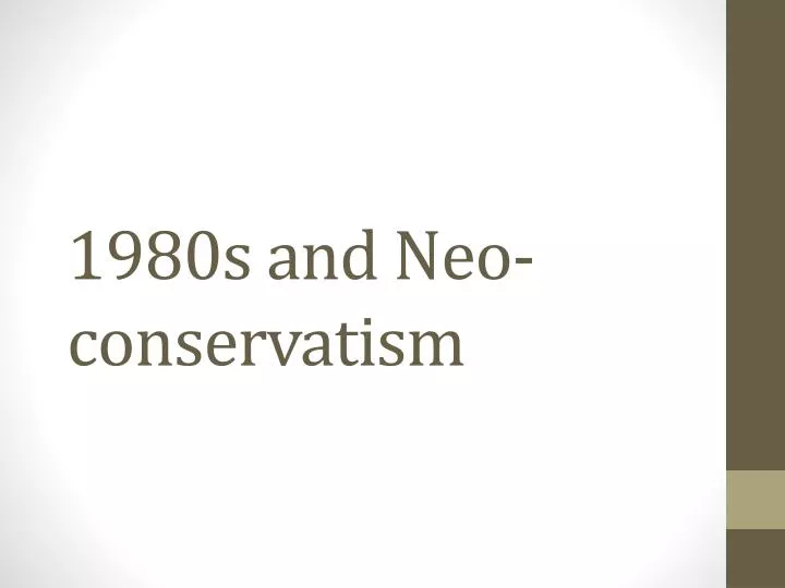 1980s and neo conservatism