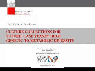 CULTURE COLLECTIONS FOR FUTURE: CASE YEASTS FROM GENETIC TO METABOLIC DIVERSITY