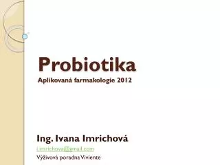 Probiotika Aplikovaná farmakologie 2012