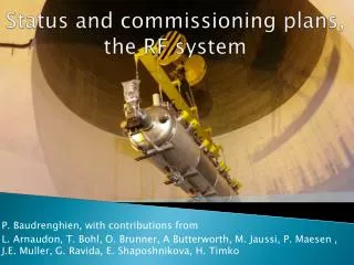 Status and commissioning plans, the RF system