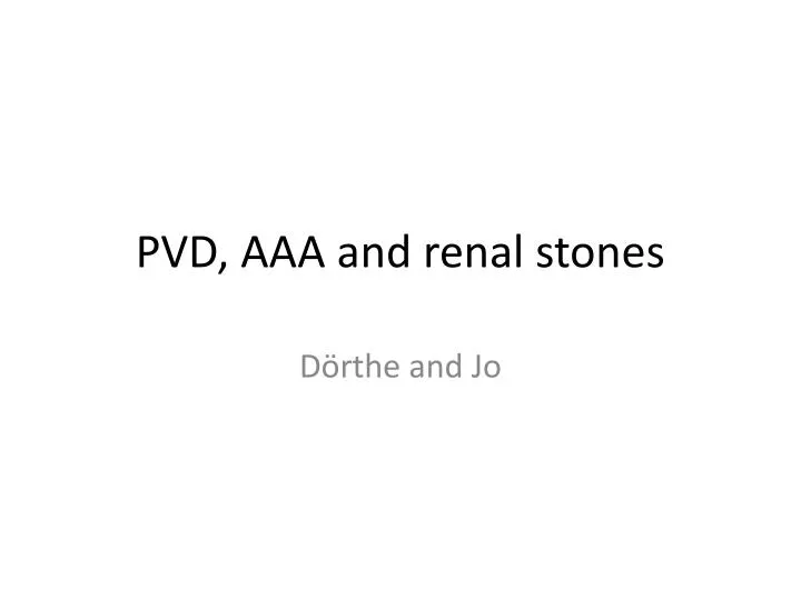 pvd aaa and renal stones