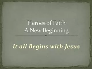 Heroes of Faith A New Beginning