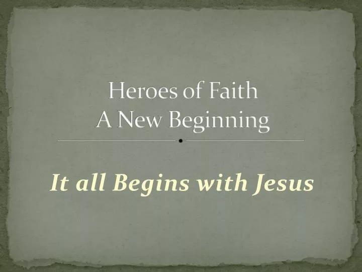 heroes of faith a new beginning