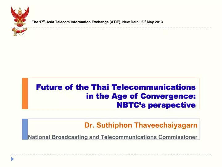 future of the thai telecommunications in the age of convergence nbtc s perspective